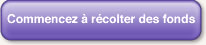Commencez &agrave; r&eacute;colter des fonds